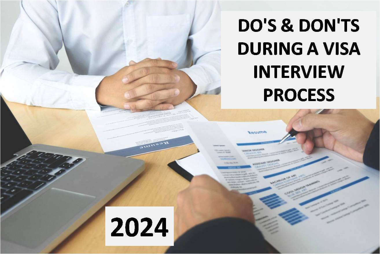 Do's & Don'ts During A Visa Interview Process