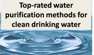 Top-rated water purification methods for clean drinking water